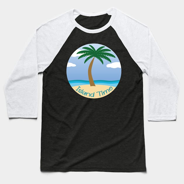 Island Time (on Sand)- Daydreaming of Aruba (or any island) Baseball T-Shirt by JossSperdutoArt